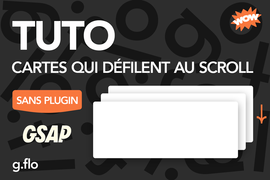 Bannière de tutoriel sur le les cartes qui défilent au scroll, avec le titre "Tuto, cartes qui défilent au scroll" avec la mention "sans plugins".